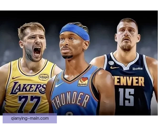 MVP归属仍存悬念 SGA命中率超东契奇蝉联可能性高达九成以上